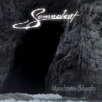 Somnolent - Monochromes Philosophy